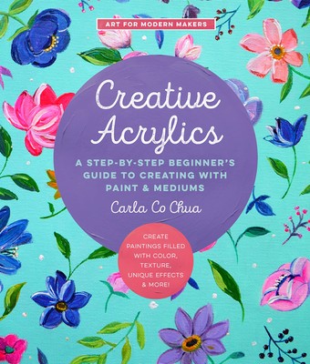 Creative Acrylics: A Step-by-Step Beginners Guide to Creating with Paint & M...-image