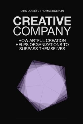 Creative Company: How Artful Creation Helps Organizations To Surpass Themselves -image