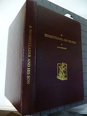 A HOMESTEADER AND HIS SON By Alexander Joss - Hardcover *Excellent Condition*-image