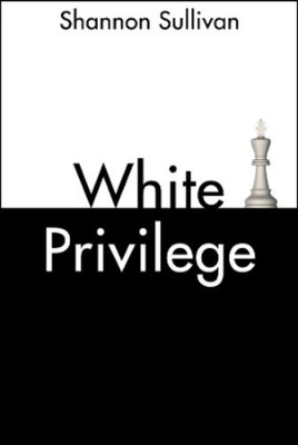 Shannon Sullivan White Privilege (Paperback) THINK (UK IMPORT)-image