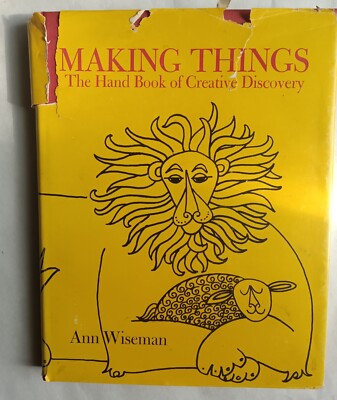 Making Things: The Hand Book of Creative Discovery by Ann Wiseman-image