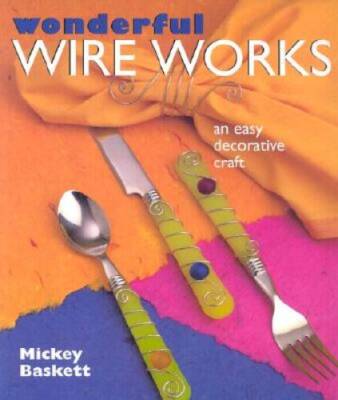 Wonderful Wire Works: An Easy Decorative Craft - Paperback - VERY GOOD-image