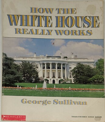 How the White House Really Works by George Sullivan (1990, Paperback) Scholastic-image