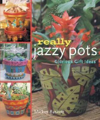 Really Jazzy Pots: Glorious Gift Ideas - Hardcover - VERY GOOD-image