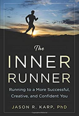 The Inner Runner : Running to a More Successful, Creative, and Co-image
