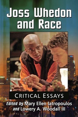 Joss Whedon and Race : Critical Essays, Paperback by Iatropoulos, Mary Ellen ...-image
