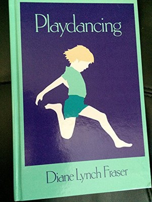 PLAYDANCING: DISCOVERING AND DEVELOPING CREATIVITY IN By Diane Lynch Fraser-image