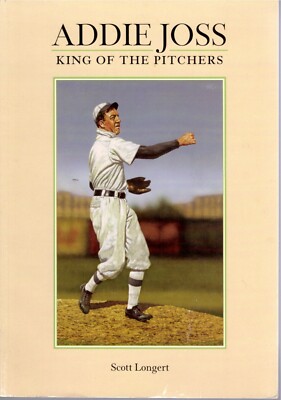 Addie Joss: King of the Pitchers by Scott Longert-image