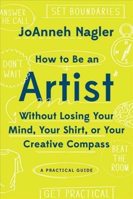 How to Be an Artist Without Losing Your Mind, Your Shirt, or Your Creative Co...-image