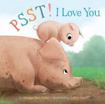 Psst I Love You (Snuggle Time Stories) - Hardcover - VERY GOOD-image