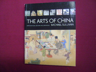 Sullivan, Michael. The Arts of China.  2008. Illustrated in black, white and col-image