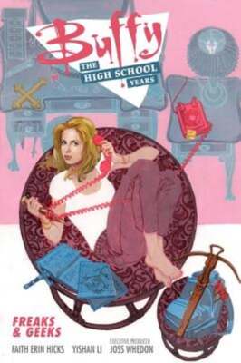 Buffy: The High School Years- Freaks & Geeks by Joss Whedon: Used-image