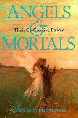 Angels and Mortals: Their Co-Creative Power - Paperback By Parisen, Maria - GOOD-image