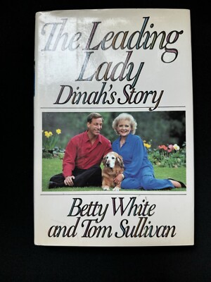 Betty WHITE, Tom Sullivan / The Leading Lady Dinah's Story Signed 1st ed 1991-image