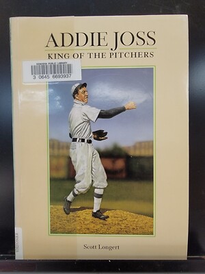Addie Joss : King of the Pitchers by Scott Longert, fmr library book, good cond.-image