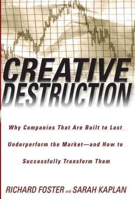 Creative Destruction : Why Companies That Are Built to Last Underperform the ...-image