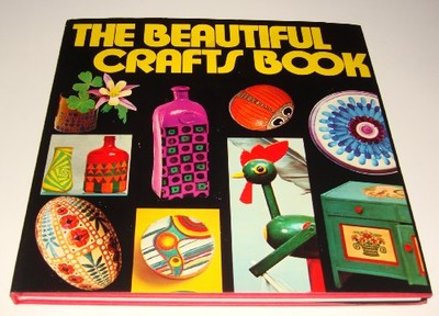 THE BEAUTIFUL CRAFTS BOOK By Sterling Publishing Company - Hardcover *Excellent*-image