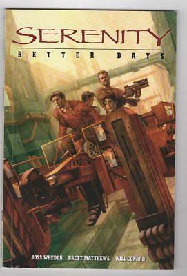 FIREFLY  Serenity #2 - Better Days JOSS WHEDON BRETT MATTHEWS  tpb-image