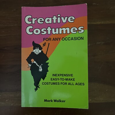 Creative Costumes, For Any Occasion — Mark Walker 1984 Paperback Halloween Fun-image