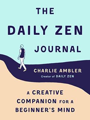 The Daily ZEN Journal: A Creative Co..., Charlie Ambler-image