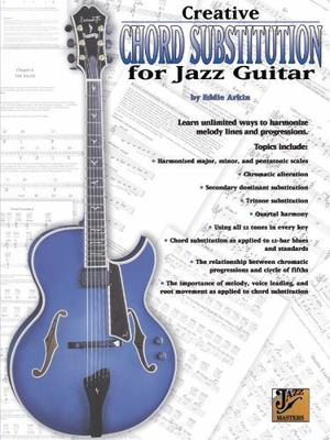 Creative Chord Substitution for Jazz Guitar: Learn Unlimited Ways to Harmonize M-image