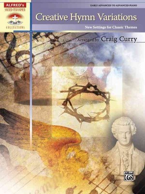 Creative Hymn Variations : New Settings for Classic Themes, Early Advanced to...-image