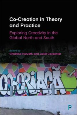 Co-Creation in Theory and Practice: Exploring Creativity in the Global North and-image