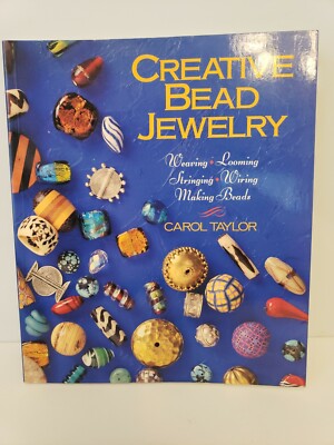 Creative Bead Jewelry: Weaving, Looming, Stringing .. by Taylor, Carol Paperback-image