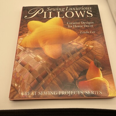 Sewing Luxurious Pillows Creative Designs for Home Decor By Linda Lee Hardcover-image