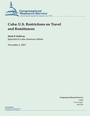 Cuba: U.S. Restrictions on Travel and Remittances by Mark P. Sullivan (English) -image