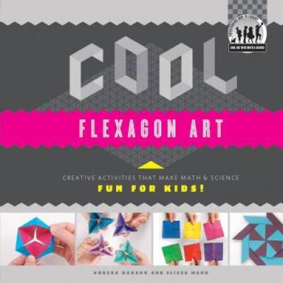 Cool Flexagon Art: Creative Activities That Make Math  Science Fun for K - GOOD-image