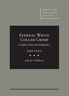 Federal White Collar Crime: Cases - Hardcover, by O'Sullivan Julie - Very Good-image