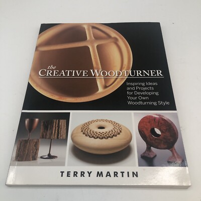 Creative Woodturner : Inspiring Ideas and Projects for Developing… Terry Martin-image