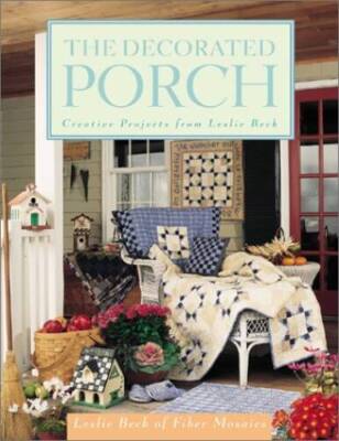 The Decorated Porch: Creative Projects from Leslie Beck - Paperback - GOOD-image