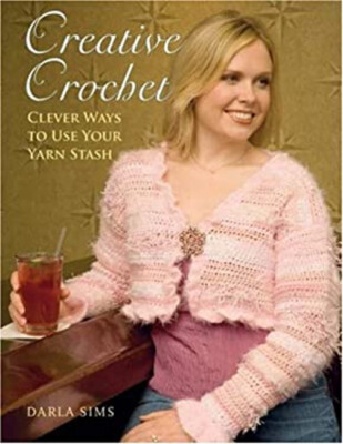 Creative Crochet : Clever Ways to Use Your Yarn Stash Perfect Dar-image