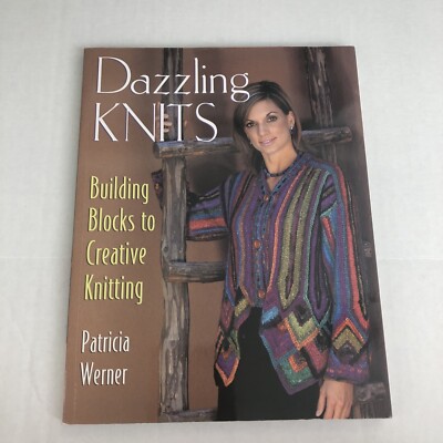 Dazzling Knits : Building Blocks to Creative Knitting by Patricia Werner (2004  -image