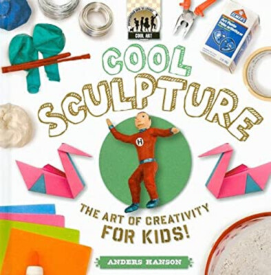 Cool Sculpture : The Art of Creativity for Kids Hardcover Anders-image