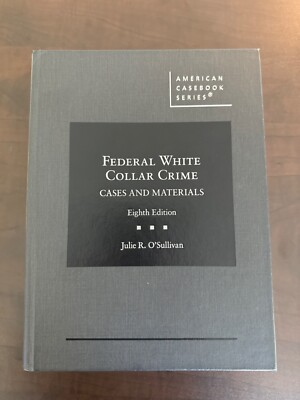 Federal White Collar Crime : Cases and Materials by Julie O'Sullivan (2021,...-image