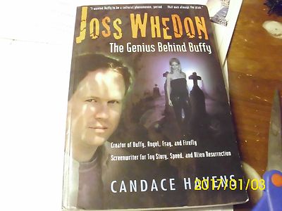 Joss Whedon The Genius Behind Buffy Angel Fray FireFly paperback  Candace Havens-image