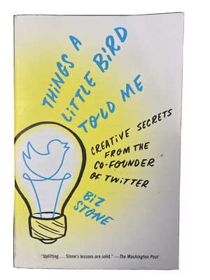 Things a Little Bird Told Me: Creative Secrets from the Co-Founder of Twitter-image