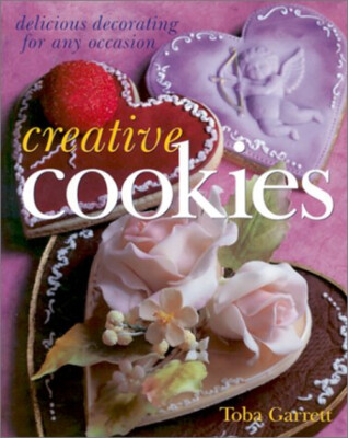 Creative Cookies : Delicious Decorating for Any Occasion Paperbac-image