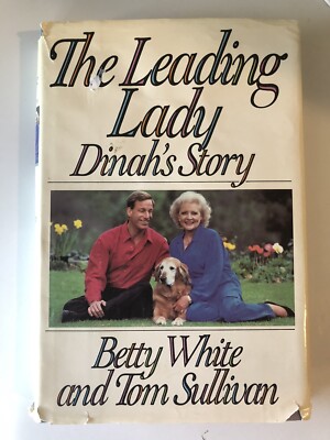 The Leading Lady Dinah's Story by Betty White & Tom Sullivan 1991, Hardcover DJ-image