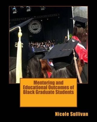 Mentoring and Educational Outcomes of Black Graduate Students by Nicole Sullivan-image