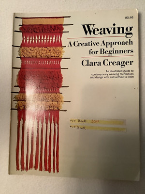 Weaving A Creative Approach for Beginners by Clara Creager, paperback-image