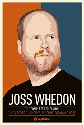 JOSS WHEDON: THE COMPLETE COMPANION: THE TV SERIES, THE By Popmatters **Mint**-image