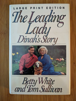 The Leading Lady Dinah's Story Large Print Betty White Tom Sullivan HC/DJ-image
