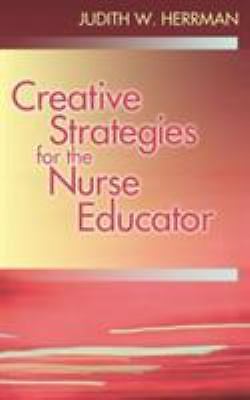 Creative Teaching Strategies for the Nurse... 9780803614321 by Judith W. Herrman-image