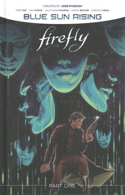 Firefly 1 : Blue Sun Rising, Hardcover by Whedon, Joss (CRT); Pak, Greg (CON)...-image