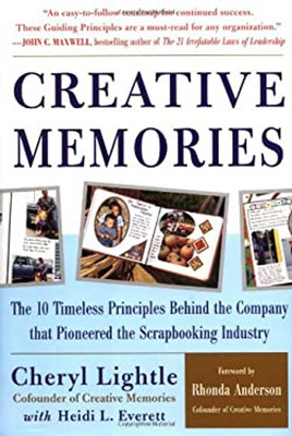 Creative Memories : The 10 Timeless Principles Behind the Company-image