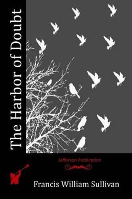 The Harbor of Doubt by Francis William Sullivan (English) Paperback Book-image